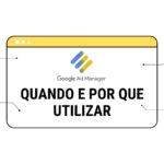 Logo do Google admanager com alguns bullet points sobre alguns benefícios da ferramenta