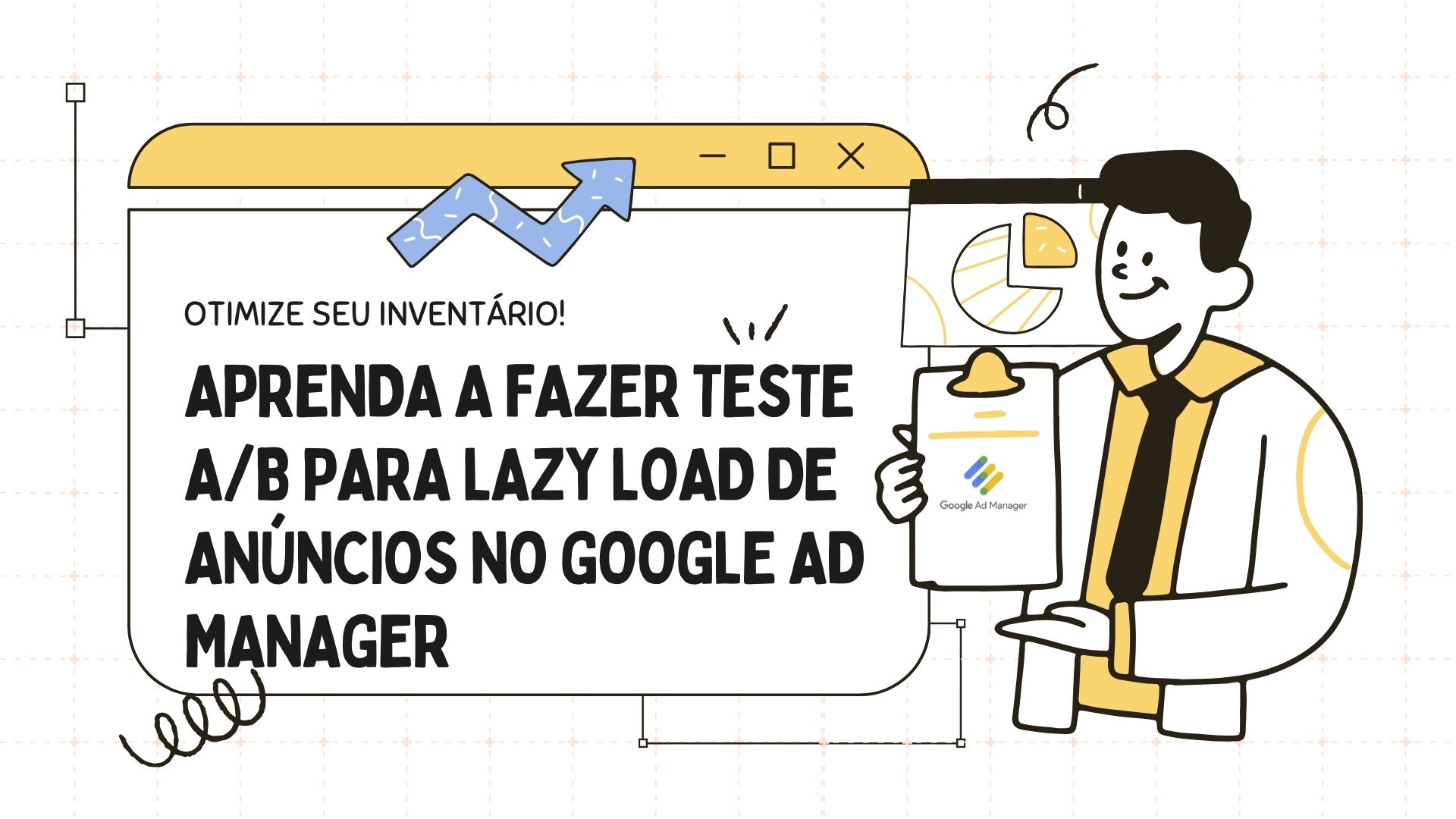 Ilustração com um menino apontando para uma prancheta falando sobre a implementação do lazyload para GAM